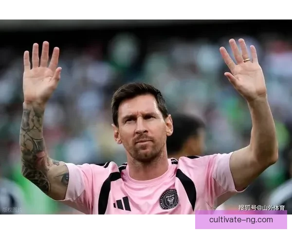 梅西宣布加盟国际米兰 新篇章开启与布罗佐维奇携手出征欧冠